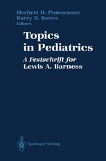 Topics in Pediatrics : a Festschrift for Lewis A. Barness.