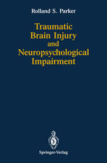 Traumatic Brain Injury and Neuropsychological Impairment : Sensorimotor, Cognitive, Emotional, and Adaptive Problems of Children and Adults.