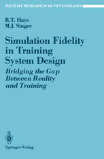 Simulation Fidelity in Training System Design : Bridging the Gap Between Reality and Training