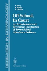 Off School, In Court An Experimental and Psychiatric Investigation of Severe School Attendance Problems