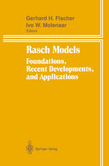 Rasch Models : Foundations, Recent Developments, and Applications