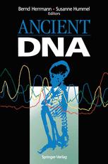 Ancient DNA : Recovery and Analysis of Genetic Material from Paleontological, Archaeological, Museum, Medical, and Forensic Specimens.