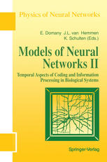 Models of Neural Networks : Temporal Aspects of Coding and Information Processing in Biological Systems.