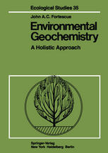 Environmental Geochemistry : a Holistic Approach.