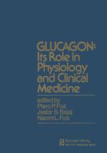 GLUCAGON: Its Role in Physiology and Clinical Medicine