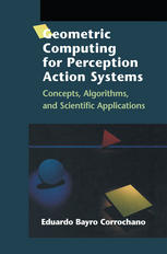 Geometric Computing for Perception Action Systems : Concepts, Algorithms, and Scientific Applications.