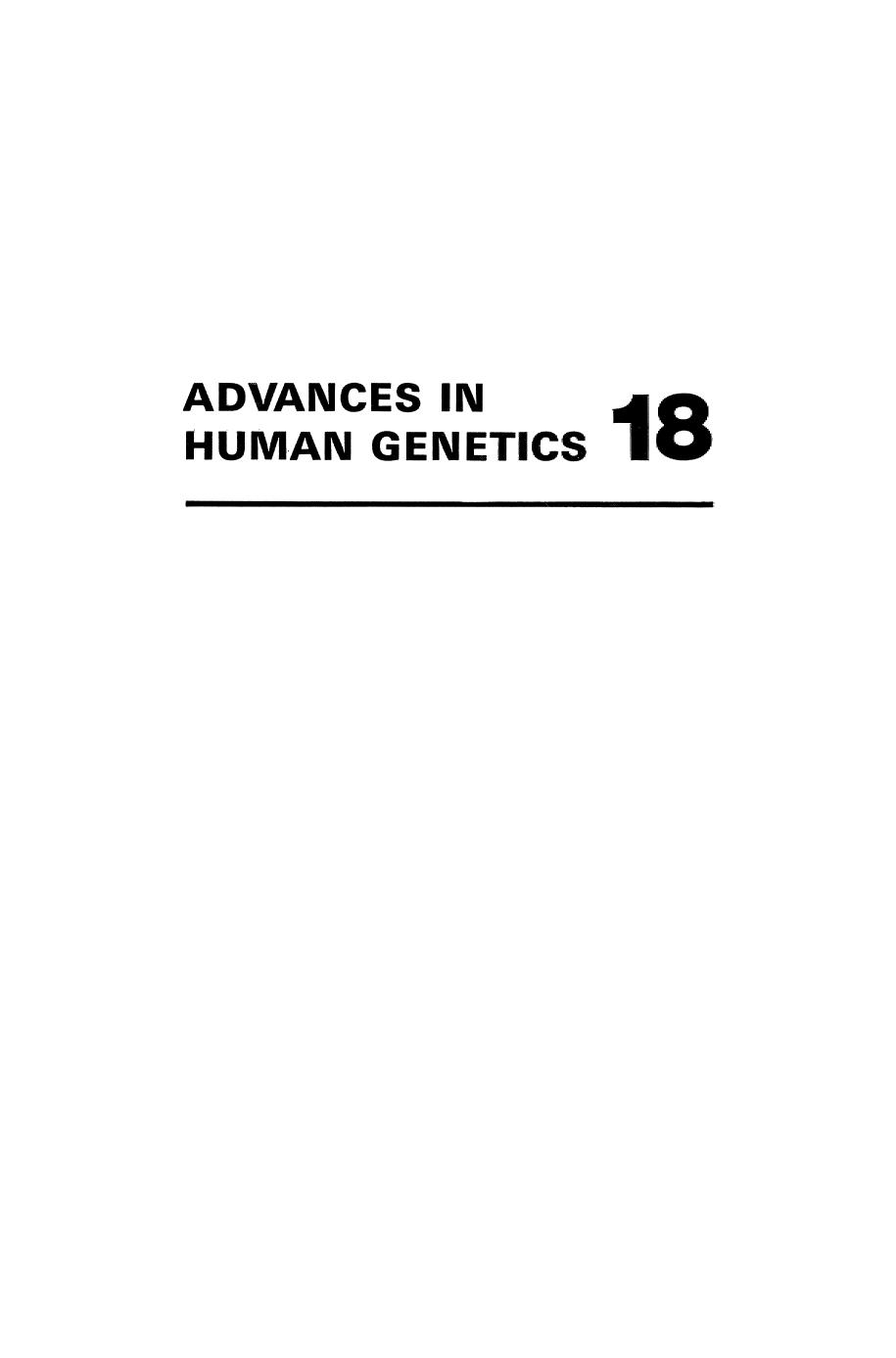 Advances in Human Genetics : Volume 18.