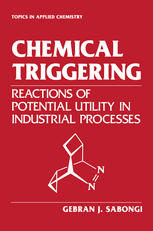 Chemical Triggering : Reactions of Potential Utility in Industrial Processes