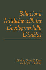 Behavioral Medicine with the Developmentally Disabled.