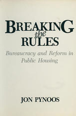 Breaking the rules : bureaucracy and reform in public housing