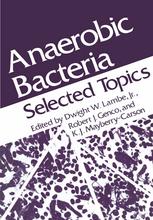 Anaerobic Bacteria : Selected Topics