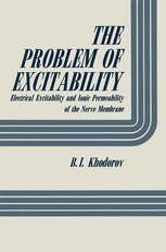 The Problem of Excitability : Electrical Excitability and Ionic Permeability of the Nerve Membrane