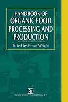 Handbook of Organic Food Processing and Production