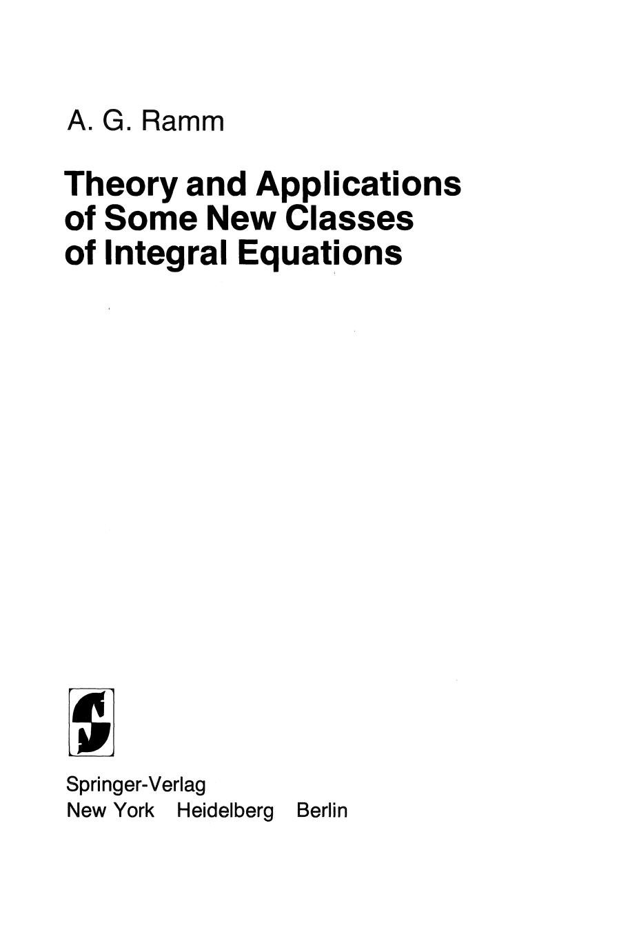 Theory and Applications of Some New Classes of Integral Equations.