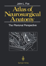 Atlas of Neurosurgical Anatomy : The Pterional Perspective.