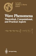 Wave Phenomena : Theoretical, Computational, and Practical Aspects.