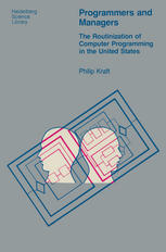 Programmers and Managers : The Routinization of Computer Programming in the United States.