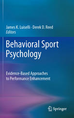 Behavioral sport psychology : evidence-based approaches to performance enhancement