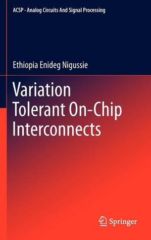 Variation Tolerant On-Chip Interconnects