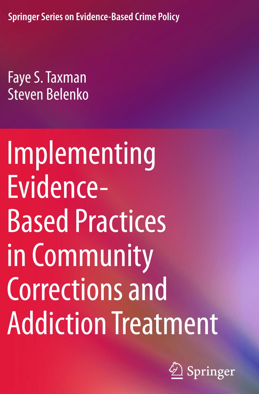 Implementing Evidencebased Practices in Community Corrections and Addiction Treatment