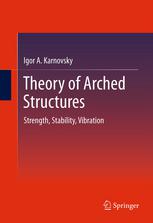 Theory of Arched Structures : Strength, Stability, Vibration