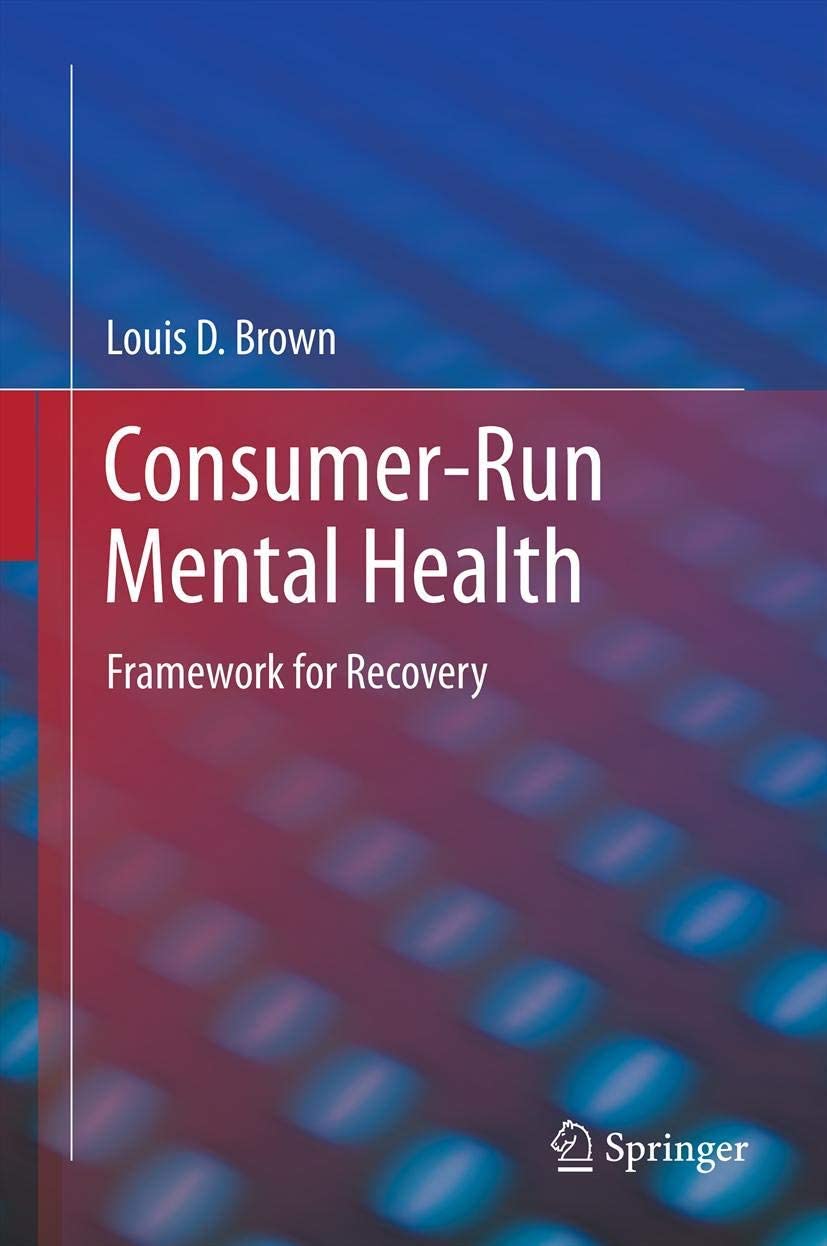 Consumer-Run Mental Health: Framework for Recovery