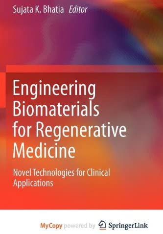 Engineering Biomaterials for Regenerative Medicine: Novel Technologies for Clinical Applications