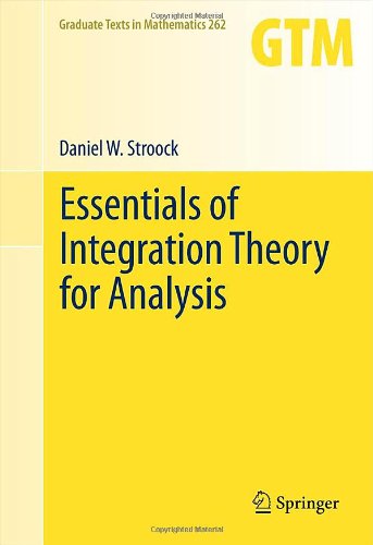 Essentials Of Integration Theory For Analysis