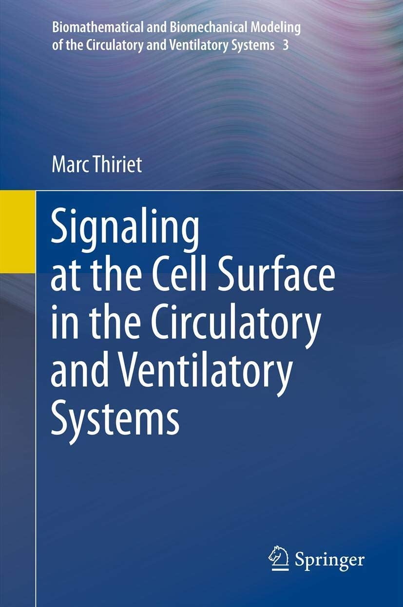 Signaling at the Cell Surface in the Circulatory and Ventilatory Systems (Biomathematical and Biomechanical Modeling of the Circulatory and Ventilatory Systems, Vol. 3)