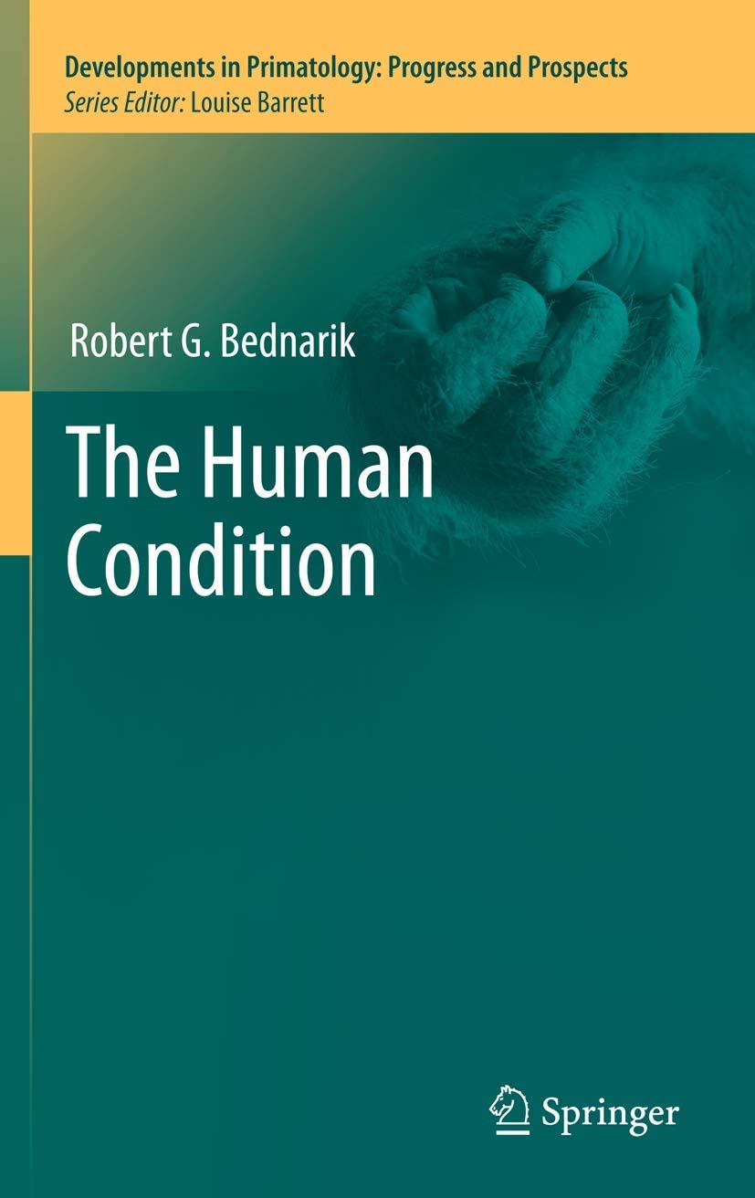 The Human Condition (Developments in Primatology: Progress and Prospects)