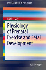 Physiology of prenatal exercise and fetal development