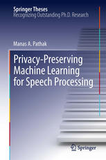 Privacy-preserving machine learning for speech processing