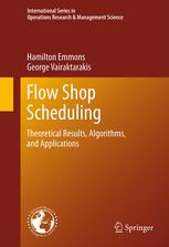 Flow shop scheduling : theoretical results, algorithms, and applications