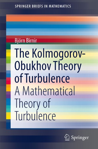 The Kolmogorov-Obukhov Theory of Turbulence : a Mathematical Theory of Turbulence.