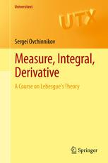 Measure, integral, derivative : a course on Lebesgue's theory