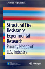 Structural Fire Resistance Experimental Research : Priority Needs of U.S. Industry