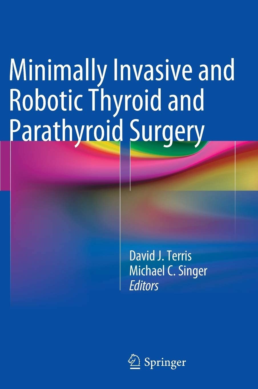 Minimally Invasive and Robotic Thyroid and Parathyroid Surgery