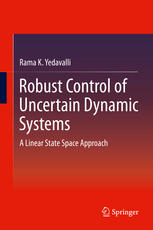 Robust control of uncertain dynamic systems : a linear state space approach