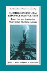 Submerged Cultural Resource Management : Preserving and Interpreting Our Maritime Heritage