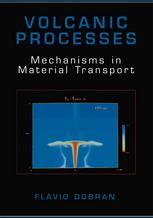 Volcanic Processes : Mechanisms in Material Transport