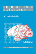 Neuroscience Databases : a Practical Guide.