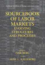 Sourcebook of labor markets : evolving structures and processes