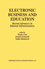 Electronic Business and Education : Recent Advances in Internet Infrastructures