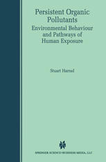 Persistent Organic Pollutants : Environmental Behaviour and Pathways of Human Exposure