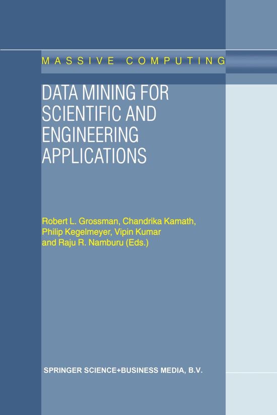 Data Mining for Scientific and Engineering Applications.