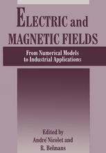 Electric and Magnetic Fields : From Numerical Models to Industrial Applications.