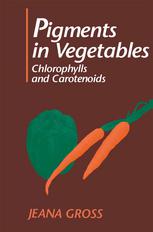 Pigments in Vegetables : Chlorophylls and Carotenoids.