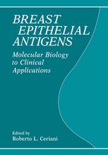 Breast Epithelial Antigens : Molecular Biology to Clinical Applications