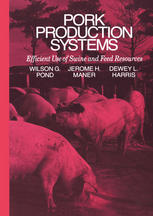 Pork production systems : efficient use of swine and feed resources