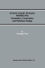 Fuzzy logic in data modeling : semantics, constraints, and database design